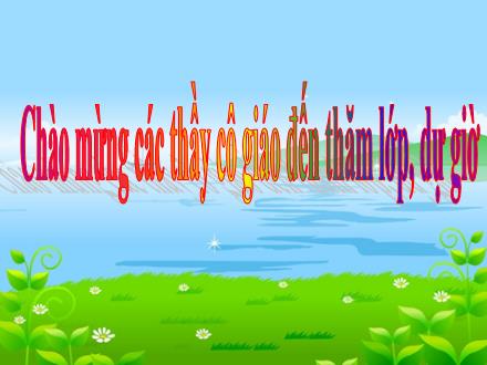 Bài giảng Hoạt động trải nghiệm Lớp 1 - Tuần 8, Chủ đề 3: Nói lời yêu thương