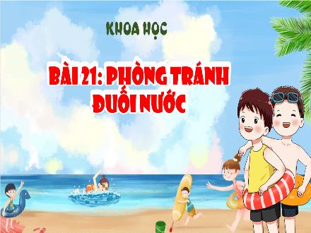 Bài giảng Khoa học Lớp 4 - Tuần 30, Bài 21: Phòng tránh đuối nước