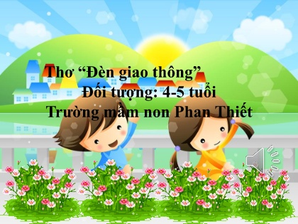 Bài giảng Mầm non Lớp Chồi - Thơ “Đèn giao thông” - Trường Mầm non Phan Thiết
