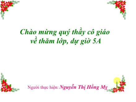 Bài giảng Toán Lớp 5 - Bài: Viết các số đo khối lượng dưới dạng số thập phân - Nguyễn Thị Hồng Mỵ