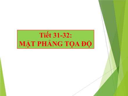 Bài giảng Đại số Lớp 7 - Tiết 31-32: Mặt phẳng tọa độ