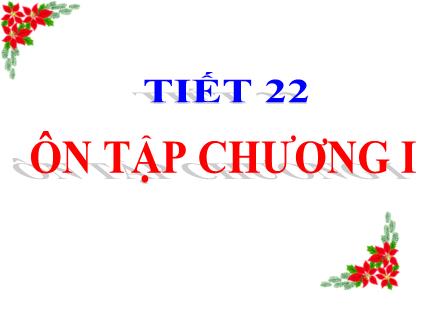 Bài giảng Đại số Lớp 7 - Tuần 11, Tiết 22: Ôn tập chương I