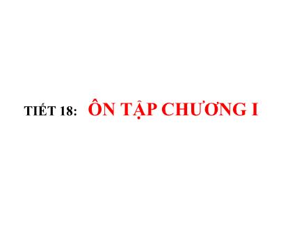 Bài giảng Đại số Lớp 8 - Tiết 18: Ôn tập chương I