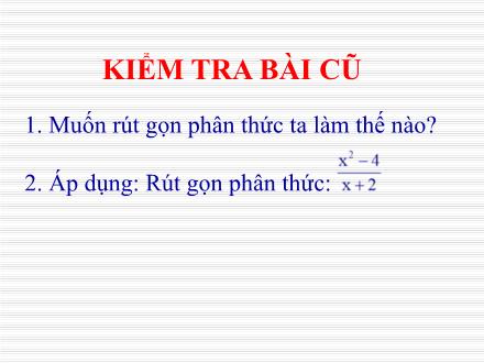 Bài giảng Đại số Lớp 8 - Tuần 12, Tiết 24: Rút gọn phân thức (Tiếp theo)