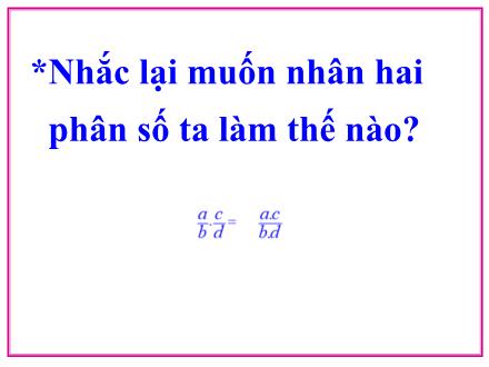 Bài giảng Đại số Lớp 8 - Tuần 15, Tiết 31: Phép nhân phân thức đại số