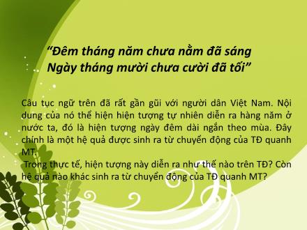 Bài giảng Địa lí Lớp 6 - Tiết 12+13+14, Bài 7: Chuyển động của Trái Đất quanh Mặt Trời và hệ quả