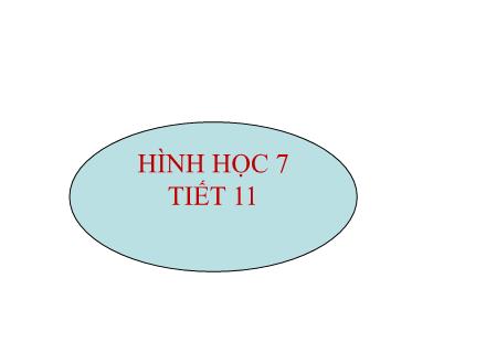 Bài giảng Hình học Lớp 7 - Chủ đề: Tiên đề Ơ-clit về đường thẳng song song. Từ vuông góc đến song song (Tiếp theo) - Tiết 11, Bài: Luyện tập