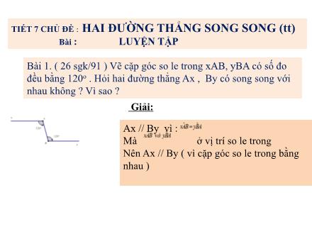 Bài giảng Hình học Lớp 7 - Tiết 7, Chủ đề: Hai đường thẳng song song (Tiếp theo) - Bài: Luyện tập