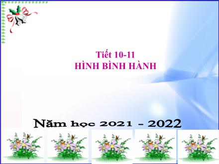 Bài giảng Hình học Lớp 8 - Tiết 10+11: Hình bình hành