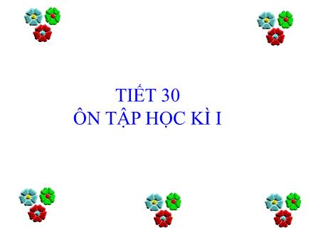 Bài giảng Hình học Lớp 8 - Tiết 30: Ôn tập học kì I