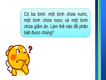 Bài giảng Hóa học Lớp 6 - Tuần 11, Bài 6: Tính chất và sự chuyển thể của chất