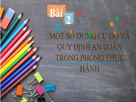 Bài giảng Khoa học tự nhiên Lớp 6 - Tuần 5, Tiết 5, Bài 2: Một số dụng cụ đo và quy định an toàn trong phòng thực hành
