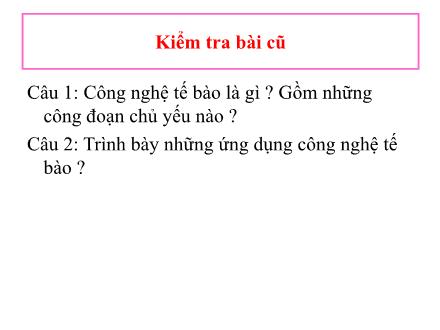Bài giảng Sinh học Lớp 9 - Tiết 28: Công nghệ gen