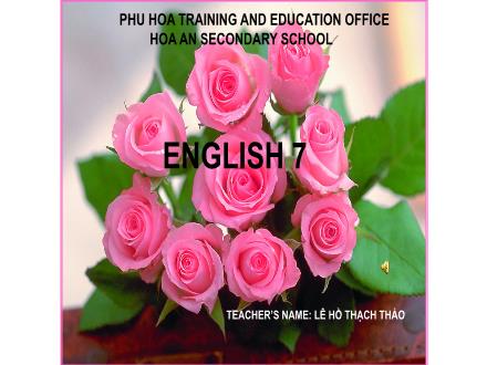 Bài giảng Tiếng Anh Lớp 7 - Getting started: My favourite hobbies - Lê Hồ Thạch Thảo