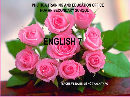 Bài giảng Tiếng Anh Lớp 7 - Tuần 2, Tiết 4 - Lê Hồ Thạch Thảo