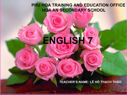 Bài giảng Tiếng Anh Lớp 7 - Unit 1: My hobbies - Tiết 8: Looking back and project - Lê Hồ Thạch Thảo