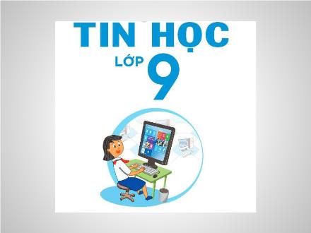 Bài giảng Tin học Lớp 9 - Bài 3: Tổ chức và truy cập thông tin trên internet (Tiết 5)