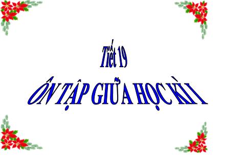 Bài giảng Toán Lớp 7 - Tiết 19: Ôn tập giữa học kì I