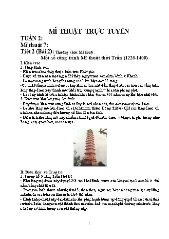 Giáo án Mĩ thuật Lớp 7 - Tuần 2, Tiết 2, Bài 2: Thưởng thức Mĩ thuật: Một số công trình Mĩ thuật thời Trần (1226-1400)