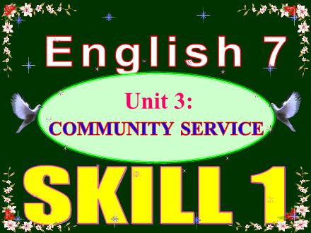 Giáo án Tiếng Anh Lớp 7 - Unit 3: Community service - Tiết 20: Skill 1