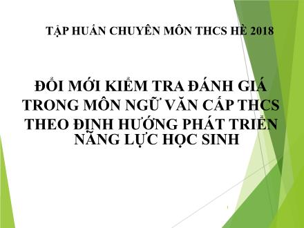 Tập huấn chuyên môn THCS hè 2018: Đổi mới kiểm tra đánh giá trong môn ngữ văn cấp THCS theo định hướng phát triển năng lực học sinh