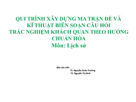 Tập huấn Qui trình xây dựng ma trận đề và kĩ thuật biên soạn câu hỏi trắc nghiệm khách quan theo hướng chuẩn hóa môn Lịch sử