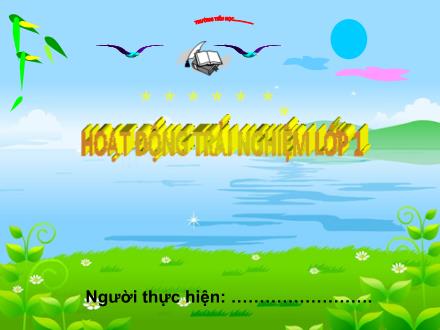 Bài giảng Hoạt động trải nghiệm 1 - Bài 19: Thiên nhiên tươi đẹp quê em