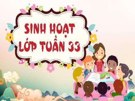Bài giảng Hoạt động trải nghiệm 3 - Tuần 35: Sinh hoạt lớp theo chủ đề Tấm gương nghề nghiệp