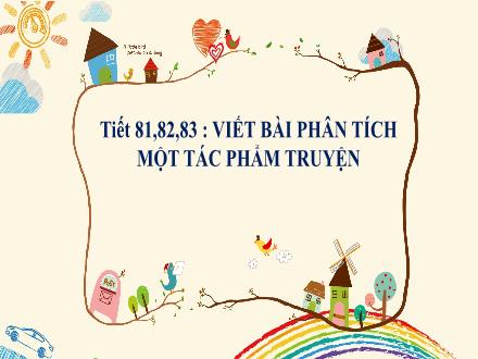Bài giảng Ngữ văn 8 - Bài: Viết bài phân tích một tác phẩm truyện