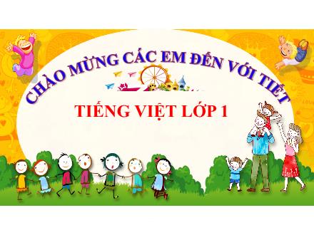 Bài giảng Tiếng Việt 1 - Bài 2: Lính cứu hỏa (Tiết 1+2)