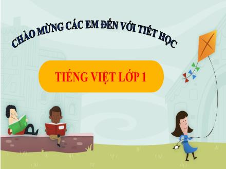 Bài giảng Tiếng Việt 1 - Bài 6: Buổi trưa hè