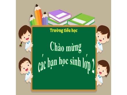 Bài giảng Tiếng Việt 2 - Bài 3: Ngày hôm qua đâu rồi? - Năm học 2021-2022
