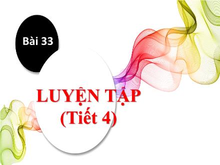Bài giảng Toán 1 - Bài 33: Luyện tập (Tiết 4)