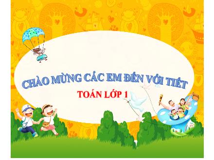 Bài giảng Toán 1 - Bài 38: Ôn tập các số và phép tính trong phạm vi 10