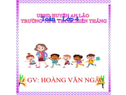 Bài giảng Toán 4 - Bài 60: Phép cộng phân số - Hoàng Văn Ngân