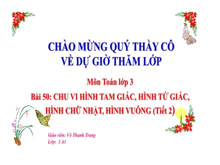 Bài giảng Toán Lớp 3 - Bài 50: Chu vi hình tam giác, hình tứ giác, hình chữ nhật, hình vuông (Tiết 1)