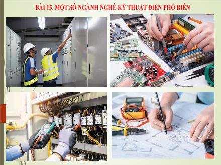 Bài giảng Công nghệ 8 - Bài 15: Một số ngành nghề kỹ thuật điện phổ biến