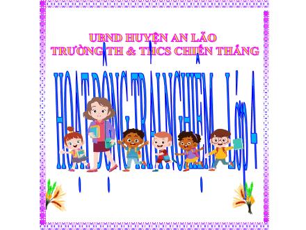 Bài giảng Hoạt động trải nghiệm 4 - Tuần 21: Hành vi xâm hại trẻ em - Trường Tiểu học Chiến Thắng