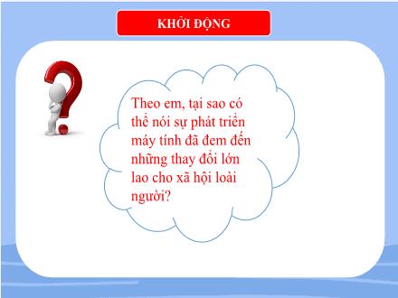 Bài giảng Tin học 8 - Bài 2: Vài nét lịch sử phát triển của máy tính (Tiếp theo)