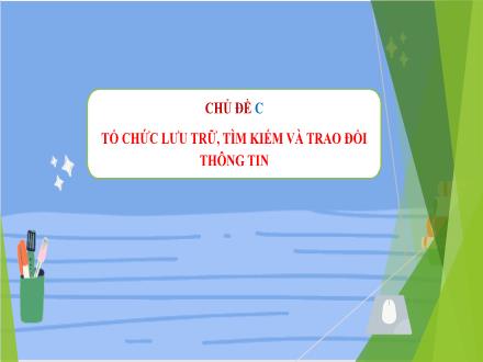 Bài giảng Tin học 8 - Chủ đề C: Tổ chức lưu trữ, tìm kiếm và trao đổi thông tin - Bài 2: Khai thác thông tin số trong các hoạt động kinh tế xã hội