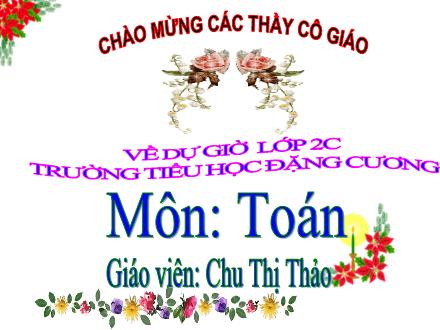 Bài giảng Toán 2 - Bài: Luyện tập - Chu Thị Thảo