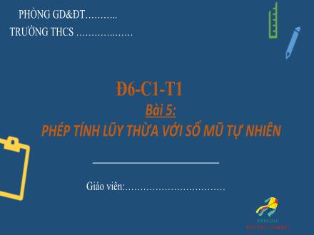 Bài giảng Toán 6 Sách Cánh diều - Bài 5: Phép tính lũy thừa với số mũ tự nhiên (Tiết 1)