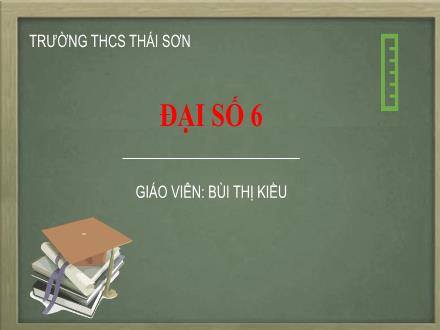 Bài giảng Toán 6 Sách Cánh diều - Chương I: Số tự nhiên - Bài 1: Tập hợp - Bùi Thị Kiều