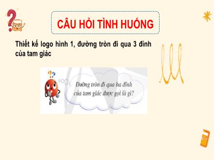 Bài giảng Toán 9 - Chương 8: Đường tròn ngoại tiếp và đường tròn nội tiếp - Bài 1: Đường tròn ngoại tiếp. Đường tròn nội tiếp