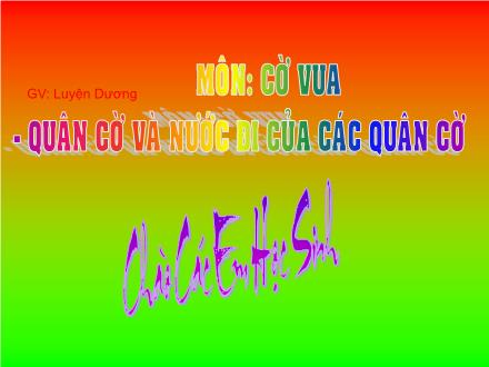 Slide hướng dẫn môn cờ vua - Quân cờ và nước đi của các quân cờ