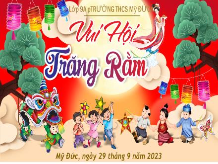 Slide PowerPoint Vui hội trăng Rằm - Năm học 2023-2024 - Trường THCS Mỹ Đức