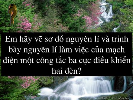 Bài giảng Công nghệ 9 - Bài 11: Lắp đặt dây dẫn của mạng điện trong nhà (Tiết 1)