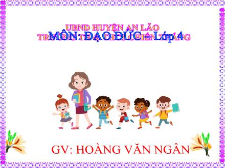 Bài giảng Đạo đức 4 - Bài 4: Tôn trọng tài sản của người khác - Năm học 2024-2025 Trường Tiểu học Chiến Thắng