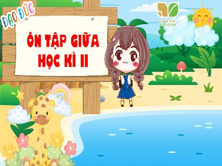 Bài giảng Đạo đức 5 (Kết nối tri thức) - Ôn tập giữa học kì II