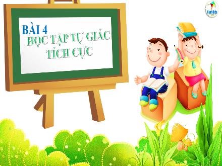 Bài giảng Giáo dục công dân 6 Sách Cánh diều - Bài 4: Học tập tự giác tích cực